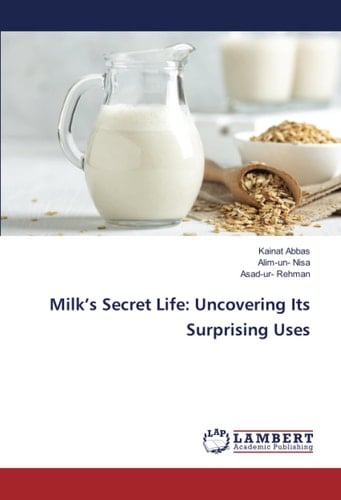 Milk’s Secret Life: Uncovering Its Surprising Uses
