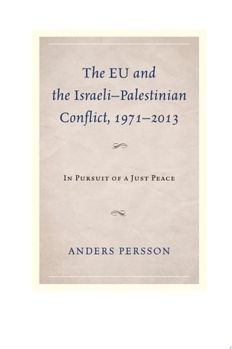 The EU and the Israeli–Palestinian Conflict 1971–2013