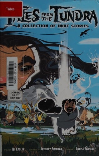 Tales from the Tundra A Collection of Inuit Stories