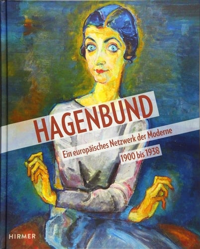 Hagenbund ein europäisches Netzwerk der Moderne, 1900 bis 1938