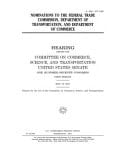Nominations to the Federal Trade Commission, Department of Transportation, and Department of Commerce