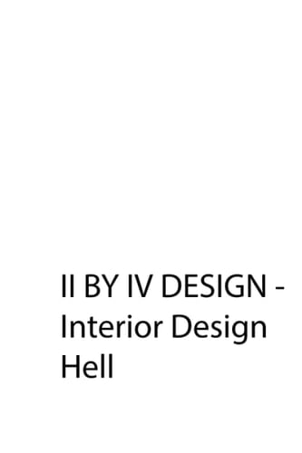 II BY IV DESIGN - Interior Design Hell
