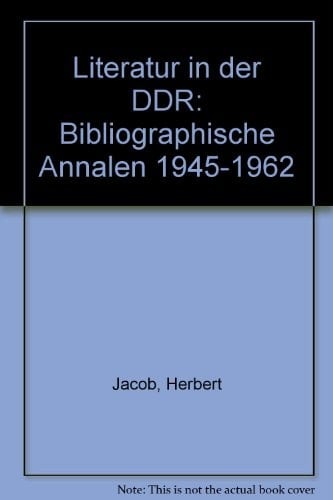 Literatur in der DDR bibliographische Annalen, 1945-1962