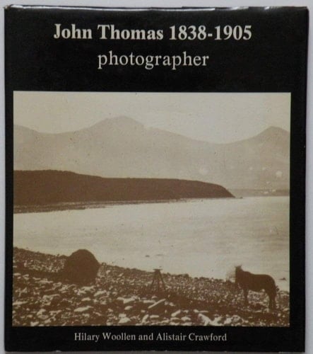 John Thomas 1838-1905 : Photographer