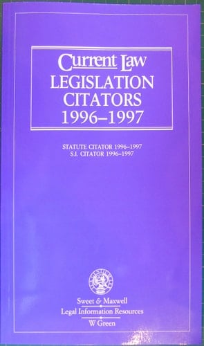 Current Law Statute Citator 1996-1997; Statutory Instrument Citator 1996-1997