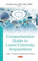 Comprehensive Guide to Lower Extremity Amputations Indications, Procedures, Risks and Rehabilitation