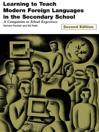 Learning to Teach Modern Languages in the Secondary School A Companion to School Experience