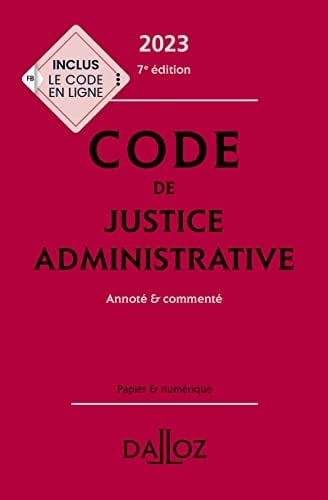 Code de justice administrative Annoté & commenté