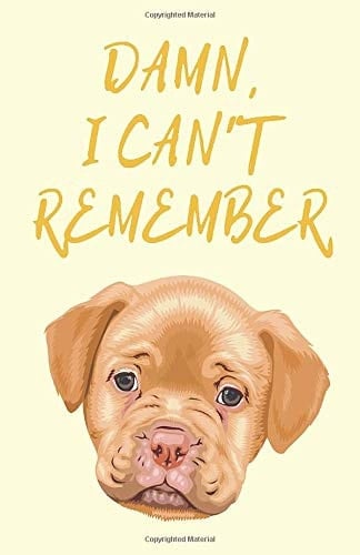 Damn, I Can't Remember Funny Gift for Forgetful People, Internet Password Organizer, Logbook with Puppy to Protect Usernames and Passwords