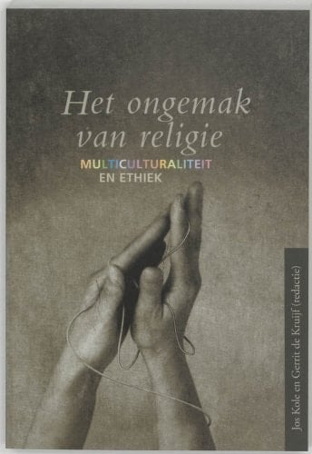 Het ongemak van religie multiculturaliteit en ethiek