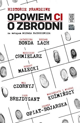 Opowiem ci o zbrodni historie prawdziwe