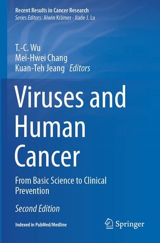 Viruses and Human Cancer From Basic Science to Clinical Prevention