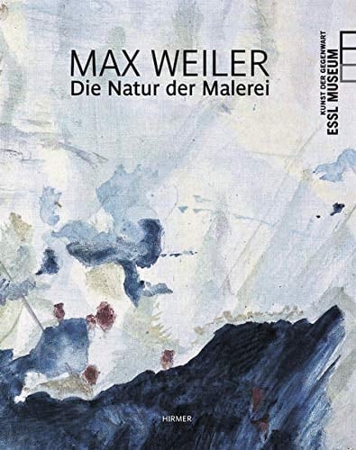 Max Weiler The Nature of Painting