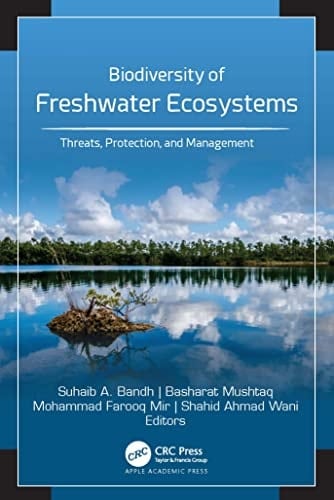 Biodiversity of Freshwater Ecosystems Threats, Protection, and Management