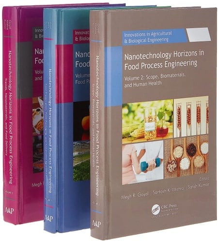 Nanotechnology Horizons in Food Process Engineering: 3-volume set (Innovations in Agricultural & Biological Engineering)