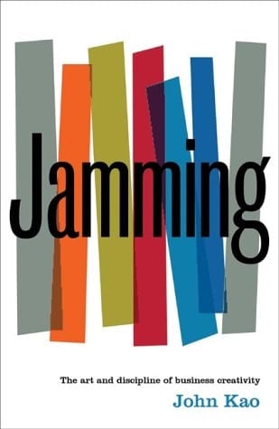 Jamming: The Art and Discipline of Business Creativity