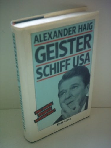 Geisterschiff USA wer macht Reagans Aussenpolitik?