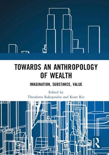 Towards an Anthropology of Wealth