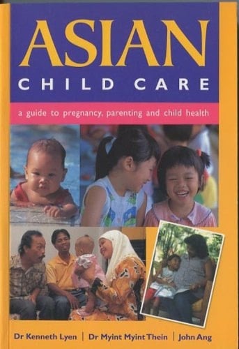 Asian Child Care A Guide to Pregnancy, Parenting and Child Health
