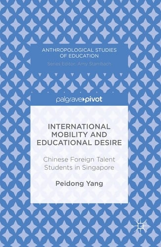 International Mobility and Educational Desire Chinese Foreign Talent Students in Singapore