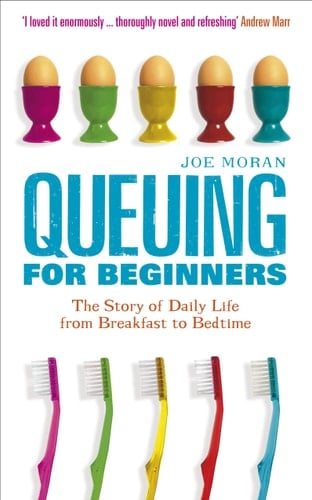 Queuing for Beginners The Story of Daily Life from Breakfast to Bedtime