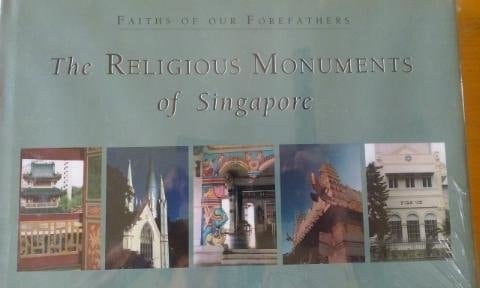 The Religious Monuments of Singapore Faiths of Our Forefathers