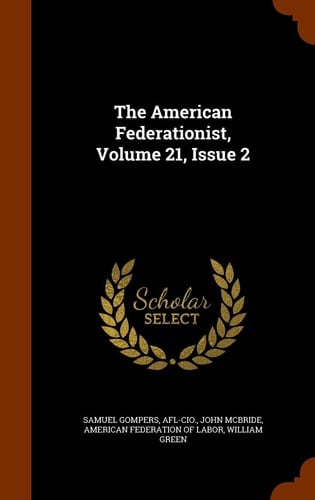 The American Federationist, Volume 21, Issue 2