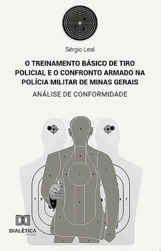 O treinamento básico de tiro policial e o confronto armado na Polícia Militar de Minas Gerais análise de conformidade