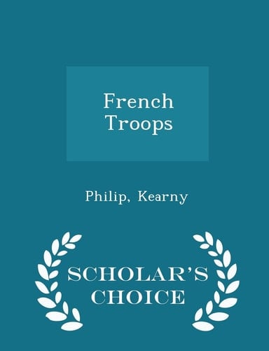 French Troops - Scholar's Choice Edition