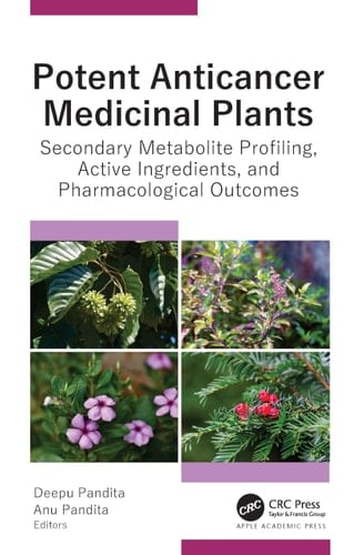 Potent Anticancer Medicinal Plants Secondary Metabolite Profiling, Active Ingredients, and Pharmacological Outcomes