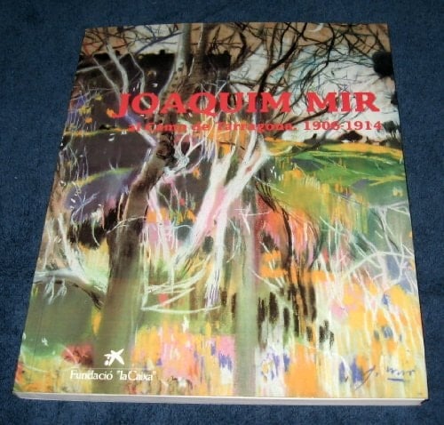 Joaquim Mir al camp de Tarragona. 1906-1914 exposicio organitzada per la Fundacio "La Caixa", 14 de maig - 22 de juny 1991 : Sala Sant Jaume de la Fundacio "la Caixa".