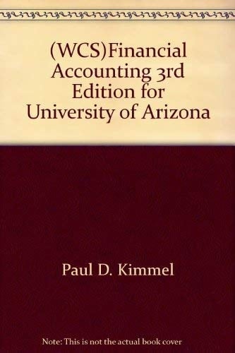 Wcsfinancial Accounting 3rd Edition for University Ofarizona