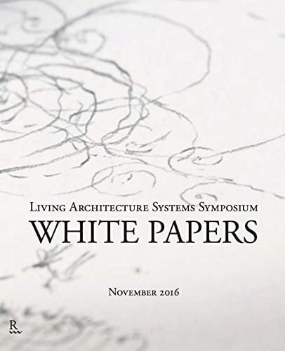 White Papers Living Architecture Systems Symposium