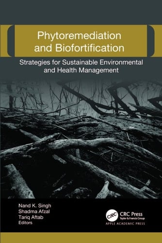 Phytoremediation and Biofortification Strategies for Sustainable Environmental and Health Management