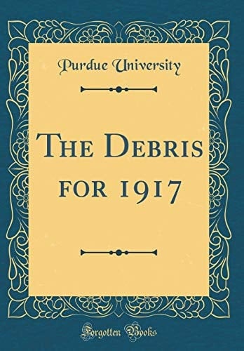 The Debris for 1917 (Classic Reprint)