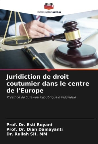 Juridiction de droit coutumier dans le centre de l'Europe: Province de Sulawesi République d'Indonésie (French Edition)