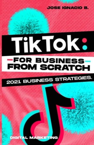 TikTok From Scratch! Strategies for Companies 2020