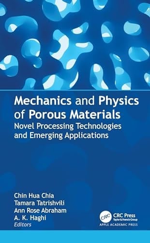Mechanics and Physics of Porous Materials Novel Processing Technologies and Emerging Applications