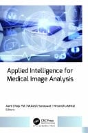Applied Intelligence for Medical Image Analysis