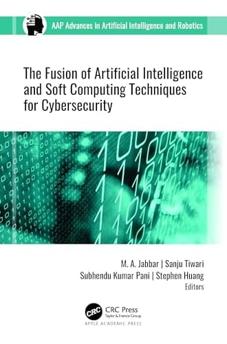 The Fusion of Artificial Intelligence and Soft Computing Techniques for Cybersecurity