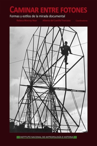 Caminar entre fotones Formas y estilos de la mirada documental