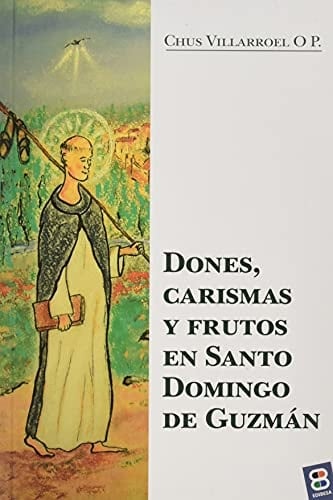 Dones, carismas y frutos en Santo Domingo de Guzmán