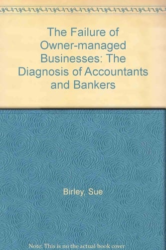 The Failure of Owner-managed Businesses The Diagnosis of Accountants and Bankers