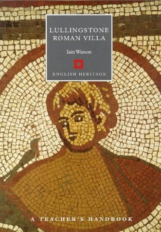 Lullingstone Roman Villa. A Teacher's Handbook. [Revised]