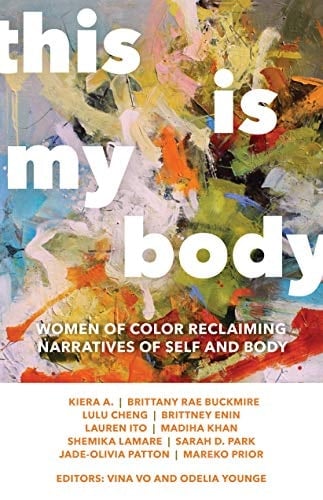 This is My Body Women of Color Reclaiming Narratives of Self and Body