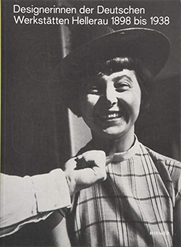 Gegen die Unsichtbarkeit Designerinnen der Deutschen Werkstätte Hellerau 1898-1938
