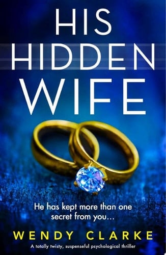 His Hidden Wife A totally twisty, suspenseful psychological thriller