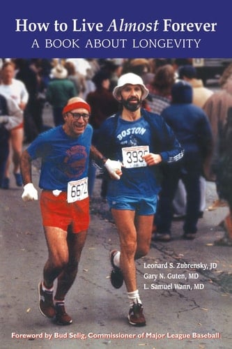 How to Live Almost Forever A Book about Longevity