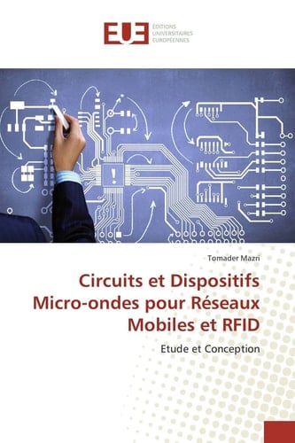 Circuits et Dispositifs Micro-ondes pour Réseaux Mobiles et RFID Etude et Conception