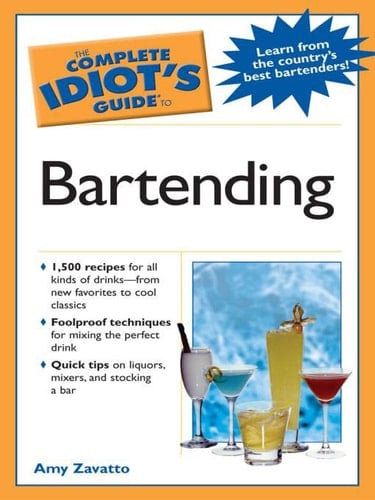 The Complete Idiot's Guide to Bartending